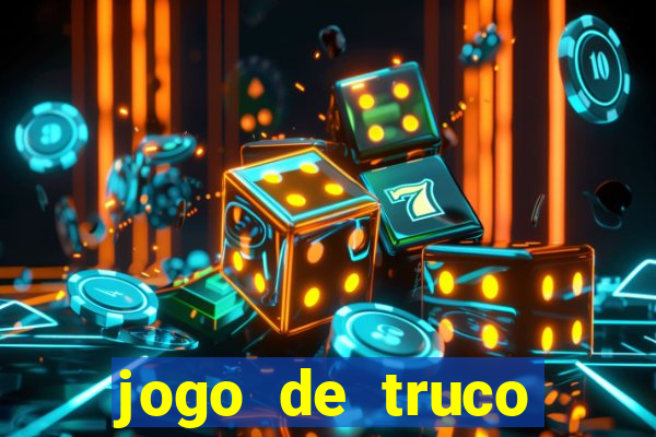 jogo de truco valendo dinheiro real